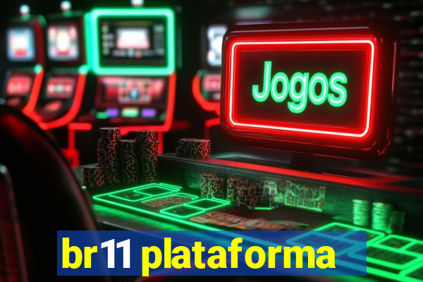 br11 plataforma